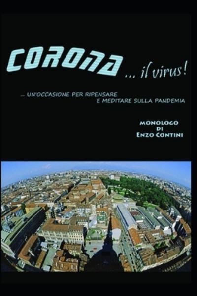 Cover for Enzo Contini · Corona... il virus! Un'occasione per ripensare e meditare sulla pandemia. (Paperback Book) (2021)