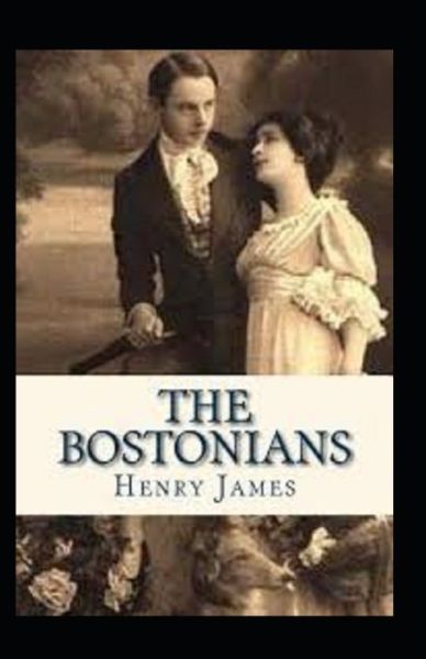 Cover for Henry James · The Bostonians Annotated (Paperback Book) (2021)