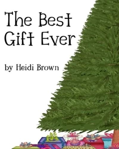 Cover for Heidi Brown · The Best Gift Ever (Paperback Bog) (2020)
