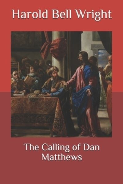 Cover for Harold Bell Wright · The Calling of Dan Matthews (Paperback Book) (2020)