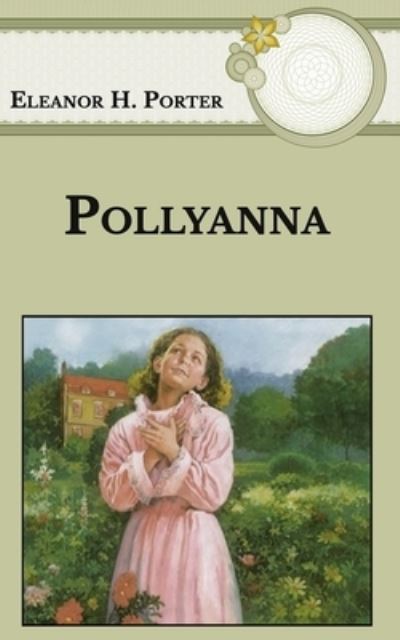 Pollyanna - Eleanor H Porter - Książki - Independently Published - 9798589258349 - 3 stycznia 2021