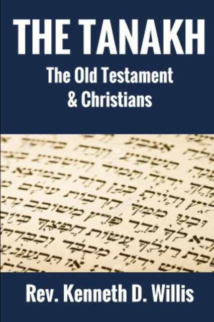 Cover for Kenneth Willis · The Tanakh: The Old Testament And The Christian (Pocketbok) (2020)