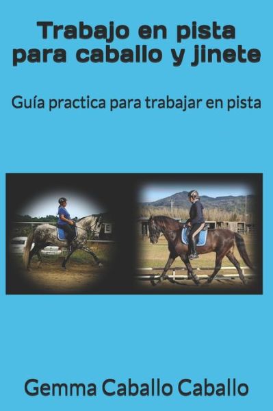 Cover for Gemma Caballo Caballo · Trabajo en pista para caballo y jinete (Pocketbok) (2020)