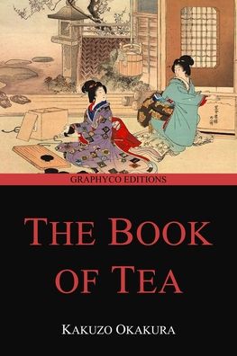 Cover for Kakuzo Okakura · The Book of Tea (Graphyco Editions) (Paperback Book) (2020)