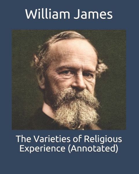 Cover for William James · The Varieties of Religious Experience (Annotated) (Paperback Bog) (2020)