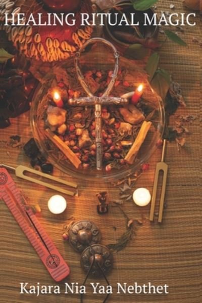 Cover for Kajara Nebthet · Healing Ritual Magic (Paperback Book) (2020)