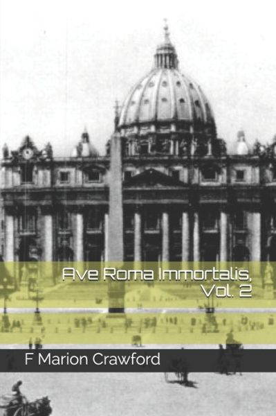 Cover for F Marion Crawford · Ave Roma Immortalis, Vol. 2 (Pocketbok) (2020)