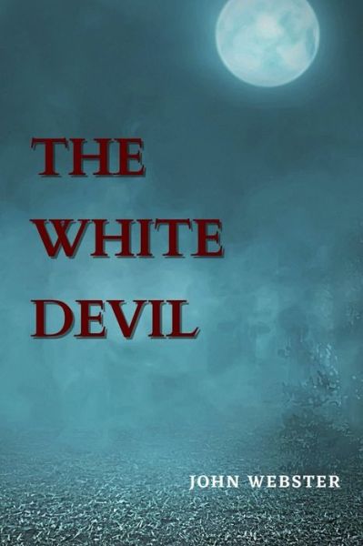 Cover for John Webster · The White Devil (Paperback Book) (2021)