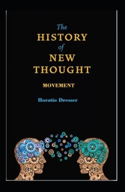 Cover for Horatio W Dresser · A History of the New Thought Movement (Paperback Book) (2021)