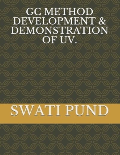 Cover for Swati P Pund · GC Method Development &amp; Demonstration of UV (Paperback Book) (2021)