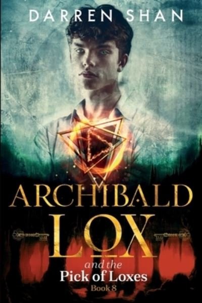 Archibald Lox and the Pick of Loxes: Archibald Lox series, book 8 - Archibald Lox - Darren Shan - Books - Independently Published - 9798828151349 - June 19, 2022