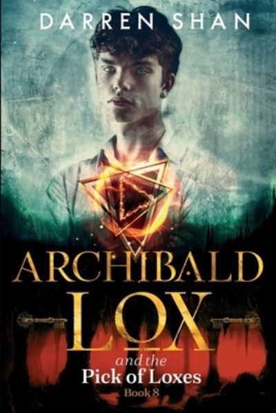 Cover for Darren Shan · Archibald Lox and the Pick of Loxes: Archibald Lox series, book 8 - Archibald Lox (Paperback Book) (2022)