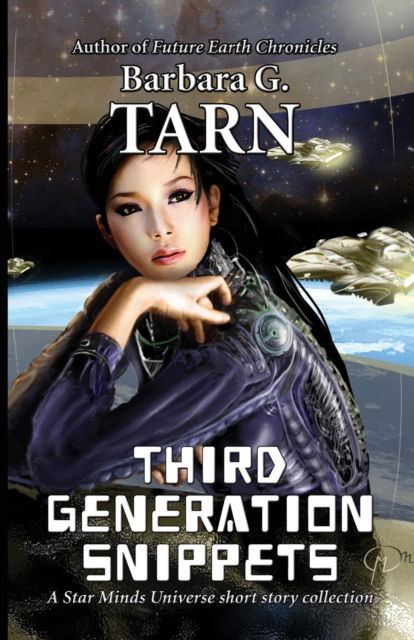 Third Generation Snippets - Star Minds Universe - Barbara G Tarn - Books - Independently Published - 9798831539349 - May 23, 2022