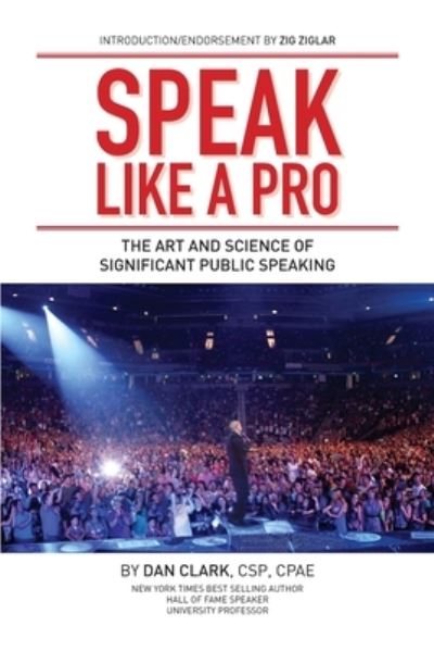 Speak Like A Pro - Dan Clark - Boeken - Dan Clark and Associates - 9798986404349 - 11 juni 2022