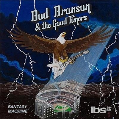 Cover for Bud Bronson &amp; the Good Timers · Fantasy Machine (LP) (2016)