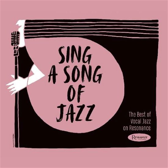 Sing A Song Of Jazz: Best Of Vocal Jazz - Sing a Song of Jazz: the Best of Vocal Jazz / Var - Musiikki - RESONANCE RECORDS - 0712758040350 - perjantai 2. huhtikuuta 2021
