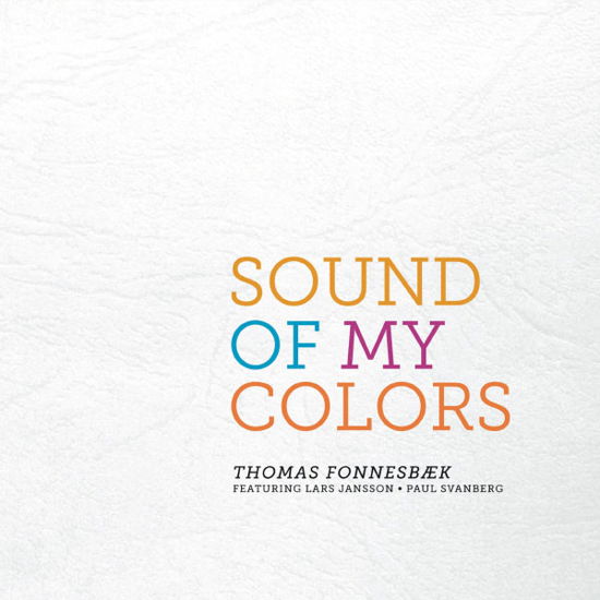 Sound of My Colors - Fonnesaek,thomas / Jansson,lars / Svanberg,paul - Music - PROPRIUS - 0822359001350 - April 30, 2013