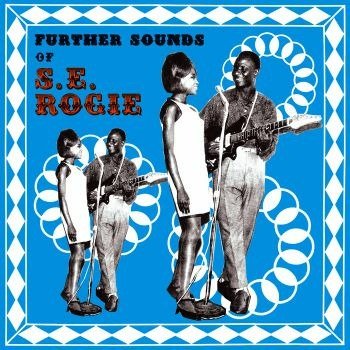 The Further Sounds Of... - S. E. Rogie - Musique - MISSISSIPPI RECORDS - 0850024931350 - 17 juin 2022