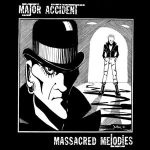 Massacred Melodies - Major Accident - Musiikki - RADIATION - 0889397101350 - torstai 21. helmikuuta 2013