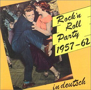 Rock'n Roll Party '57-62 - V/A - Musik - BEAR FAMILY - 4000127152350 - 29. Juli 1991