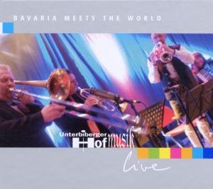 Cover for Unterbiberger Hofmusik · Bavaria Meets The World - Live (CD) (2015)
