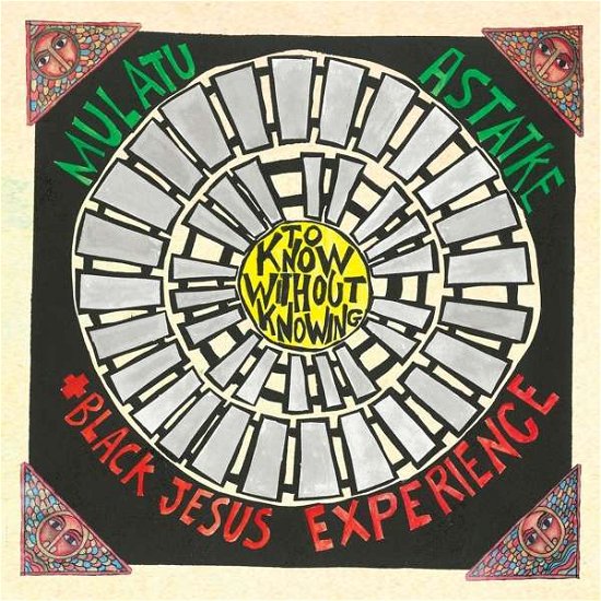 Cover for Mulatu Astatke and Black Jesus Experience · To Know Without Knowing (LP) (2020)