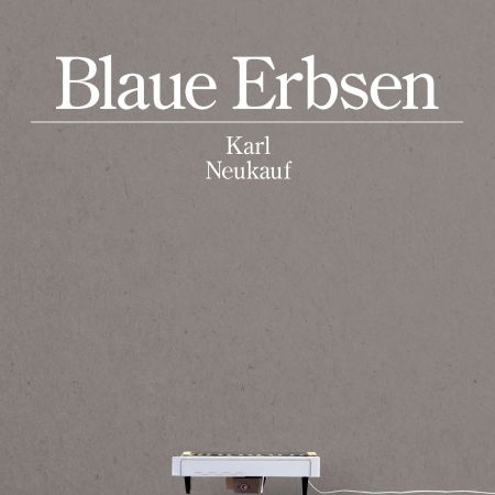 Cover for Karl Neukauf · Blaue Erbsen (CD) (2012)