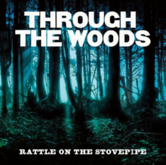 Cover for Rattle On The Stovepipe · Through The Woods (CD) (2020)