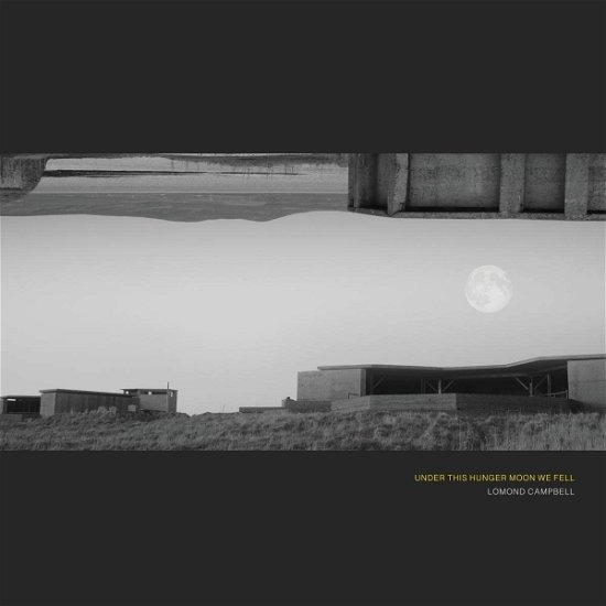 Lomond Campbell · Under This Hunger Moon We Fell (LP) (2022)