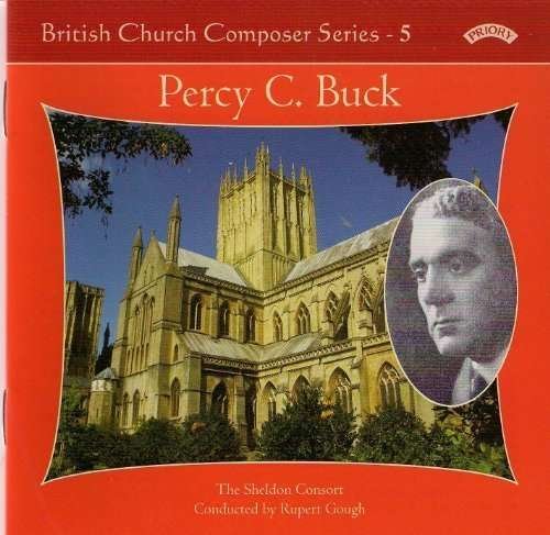 Cover for Sheldon Consort / Gough / Bednall · British Church Music Series - 5: Music Of Percy Buck (CD) (2018)