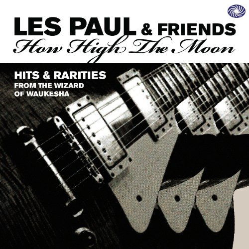 How High The Moon - Les Paul - Musiikki - FANTASTIC VOYAGE - 5055311000350 - keskiviikko 13. lokakuuta 2010