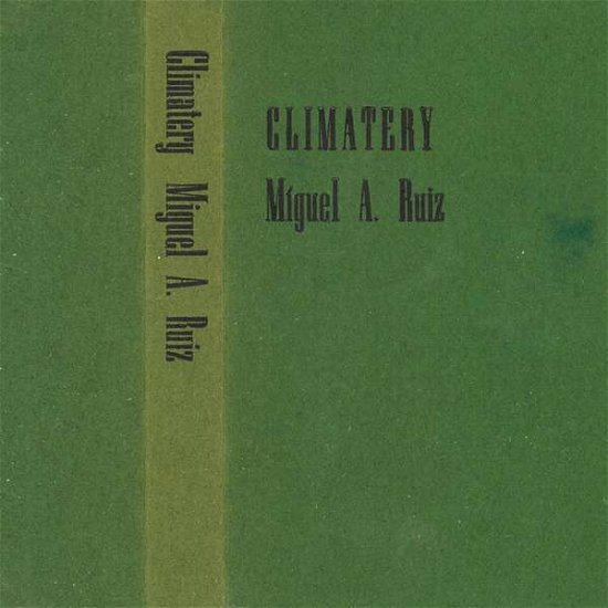 Climatery - Miguel a Ruiz - Música - Abstrakce Records - 5055869583350 - 30 de agosto de 2019