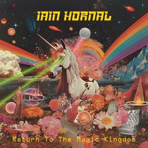 Cover for Iain Hornal · Return To The Magic Kingdom (CD) (2025)
