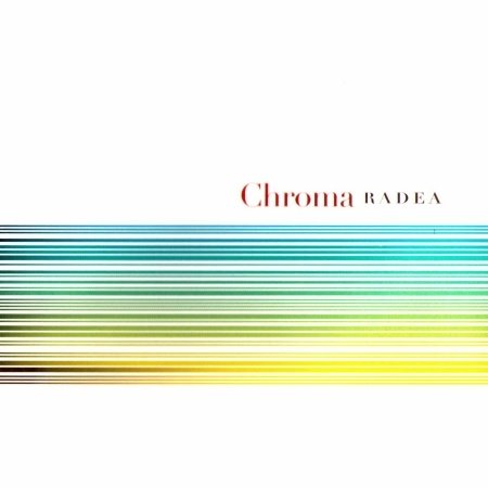 Radea - Chroma / Feat. G. Arnaert & D. Linx - Musik - HOME RECORDS - 5425015550350 - 31 maj 2007