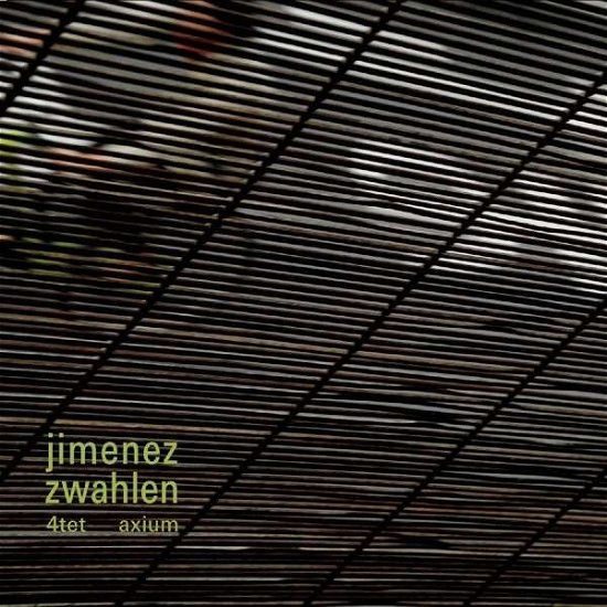 Cover for Jimenez-Zwahlen 4tet · Axium (CD) (2014)