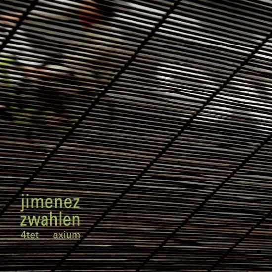 Axium - Jimenez-Zwahlen 4Tet - Música - Unit Records - 7640114795350 - 14 de novembro de 2014