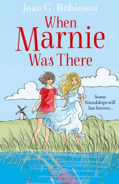 When Marnie Was There - Joan G. Robinson - Bøger - HarperCollins Publishers - 9780007591350 - 31. juli 2014