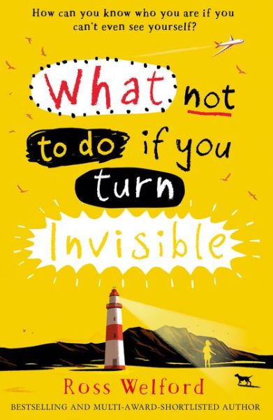 Cover for Ross Welford · What Not to Do If You Turn Invisible (Paperback Book) (2016)