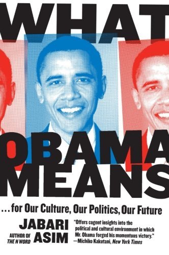 Cover for Jabari Asim · What Obama Means: ...for Our Culture, Our Politics, Our Future (Taschenbuch) (2010)