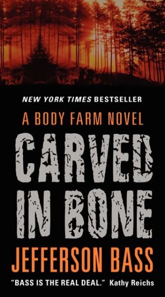 Carved in Bone: A Body Farm Novel - Body Farm Novel - Jefferson Bass - Books - HarperCollins - 9780062277350 - May 28, 2013