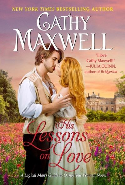 Cover for Cathy Maxwell · His Lessons on Love: A Logical Man's Guide to Dangerous Women Novel - Logical Man's Guide to Dangerous Women (Paperback Book) (2022)