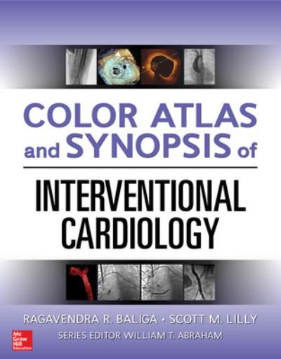 Cover for Ragavendra Baliga · Color Atlas and Synopsis of Interventional Cardiology (Hardcover bog) [Ed edition] (2018)