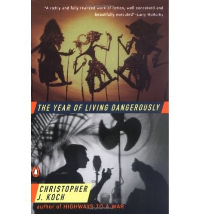 Cover for Christopher J. Koch · The Year of Living Dangerously (Paperback Book) [Reprint edition] (1983)
