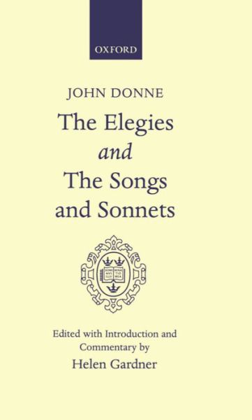 Cover for John Donne · Elegies and the Songs and Sonnets - Oxford English Texts (Hardcover Book) (2000)