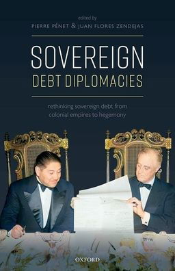 Cover for Sovereign Debt Diplomacies: Rethinking sovereign debt from colonial empires to hegemony (Hardcover bog) (2021)