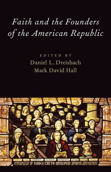 Faith and the Founders of the American Republic - Daniel L Dreisbach - Bücher - Oxford University Press Inc - 9780199843350 - 15. Mai 2014