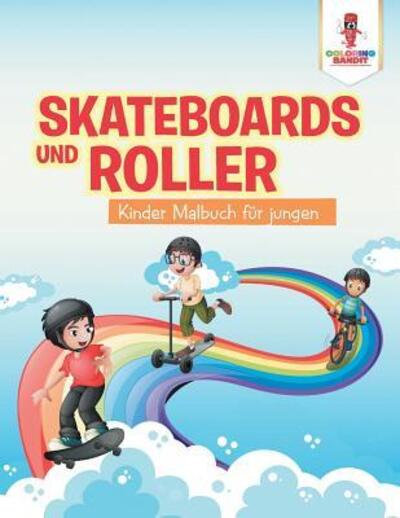 Cover for Coloring Bandit · Skateboards und Roller : Kinder Malbuch für jungen (Pocketbok) (2017)