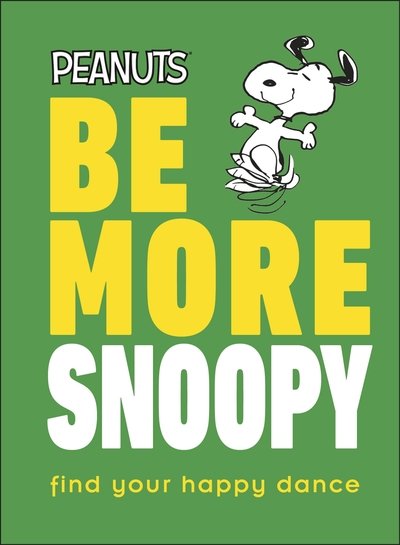 Cover for Nat Gertler · Peanuts Be More Snoopy (Gebundenes Buch) (2020)
