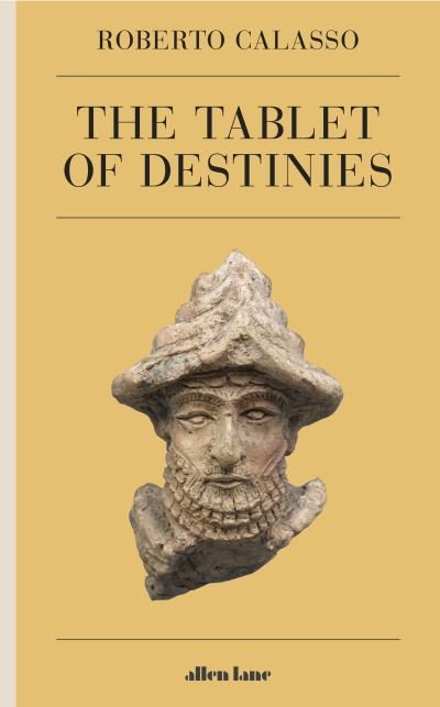 Cover for Roberto Calasso · The Tablet of Destinies (Hardcover Book) (2022)