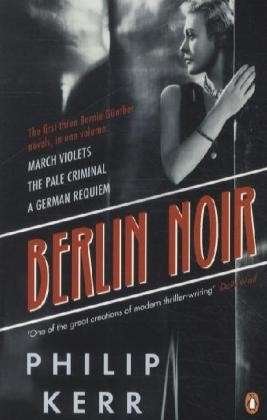 Cover for Philip Kerr · Berlin Noir: March Violets, The Pale Criminal, A German Requiem (Paperback Bog) (2012)